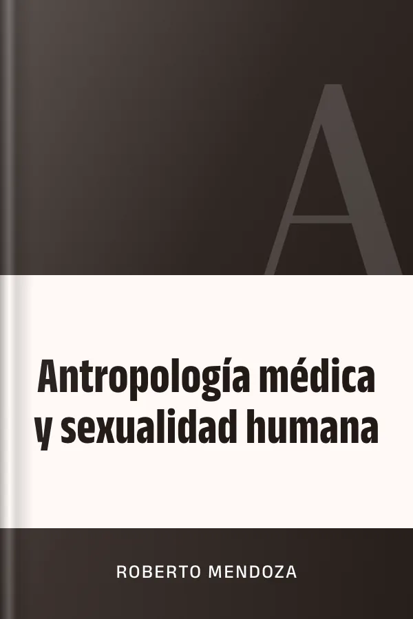 Antropología médica y sexualidad humana de Roberto Mendoza, portada del libro