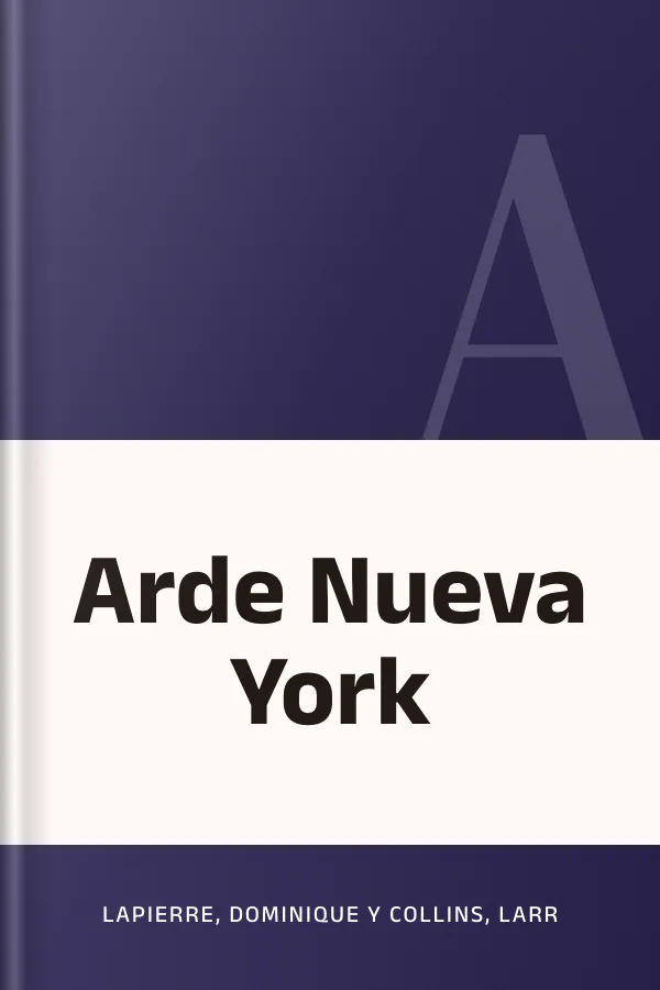 Arde Nueva York de Lapierre, Dominique y Collins, Larr, portada del libro