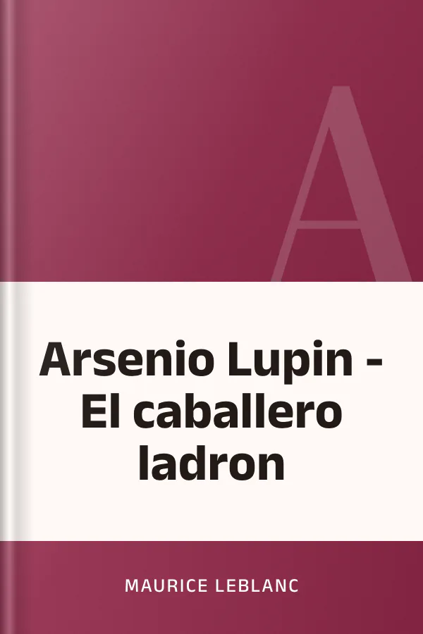 Arsenio Lupin - El caballero ladron de Maurice Leblanc, portada del libro