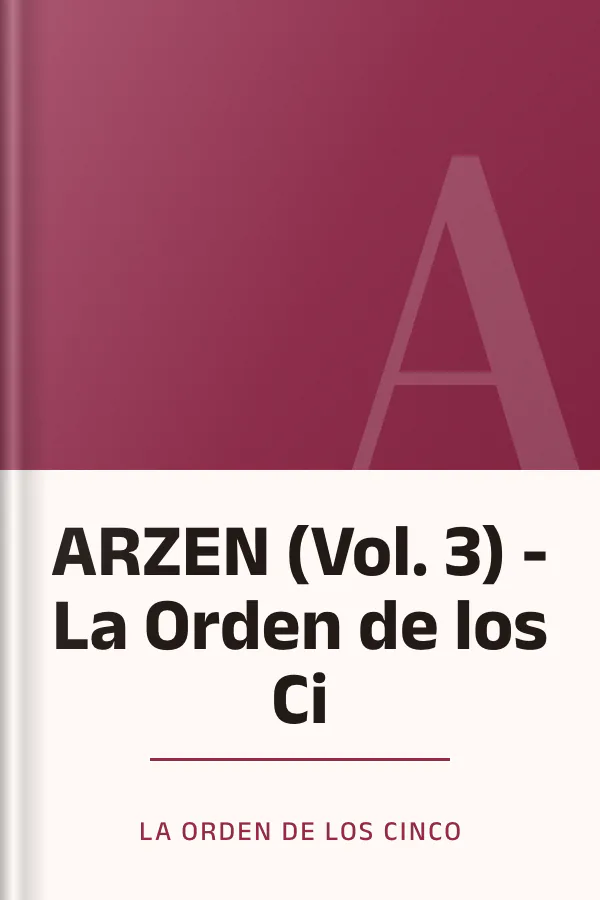 ARZEN (Vol. 3) - La Orden de los Ci de La Orden de los Cinco, portada del libro
