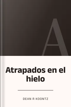 Atrapados en el hielo - Dean R Koontz
