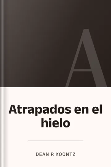 Atrapados en el hielo de Dean R Koontz, portada del libro