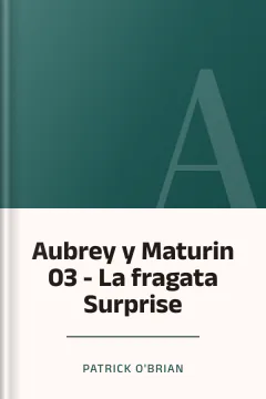 Aubrey y Maturin 03 - La fragata Surprise - Patrick O’Brian