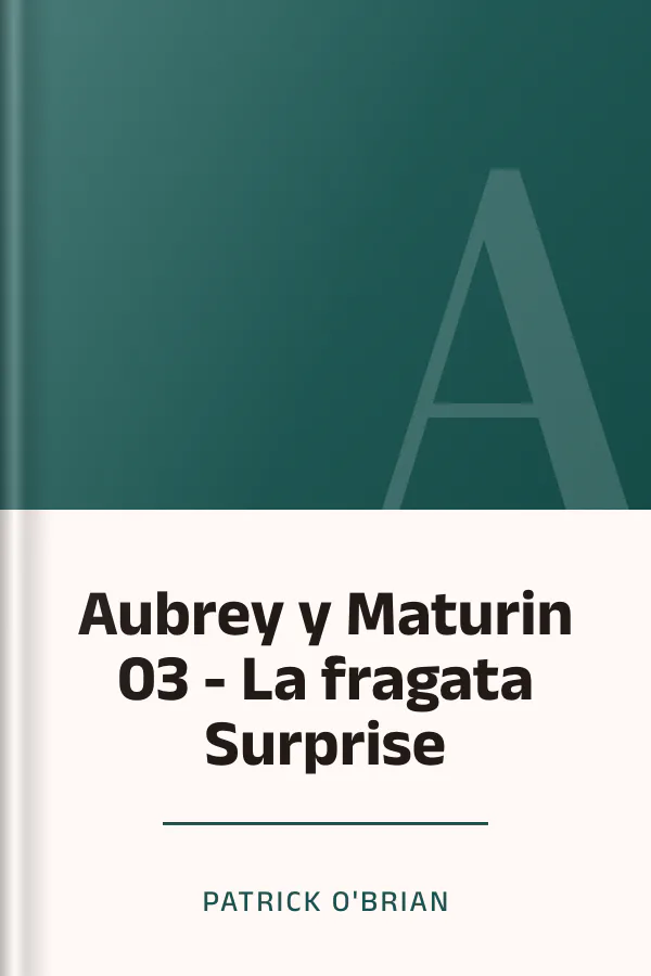 Aubrey y Maturin 03 - La fragata Surprise de Patrick O'Brian, portada del libro