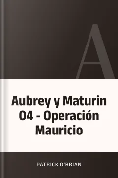 Aubrey y Maturin 04 - Operación Mauricio - Patrick O'Brian