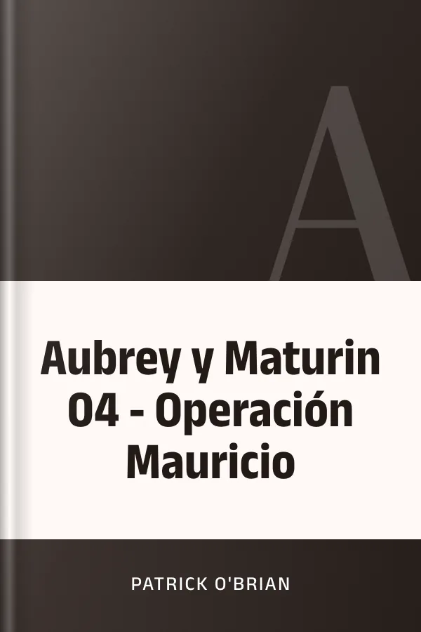 Aubrey y Maturin 04 - Operación Mauricio de Patrick O'Brian, portada del libro