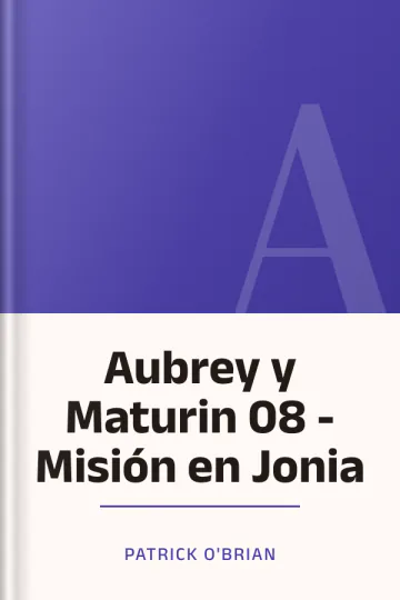 Aubrey y Maturin 08 - Misión en Jonia de Patrick O'Brian, portada del libro