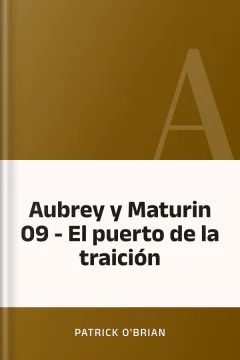 Aubrey y Maturin 09 - El puerto de la traición - Patrick O'Brian