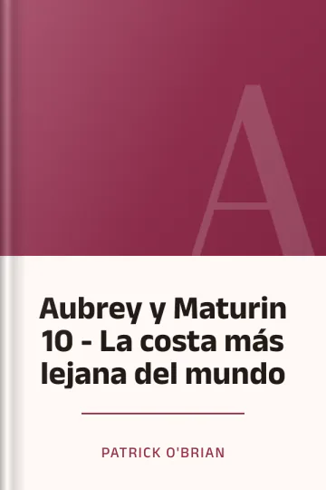 Aubrey y Maturin 10 - La costa más lejana del mundo de Patrick O'Brian, portada del libro