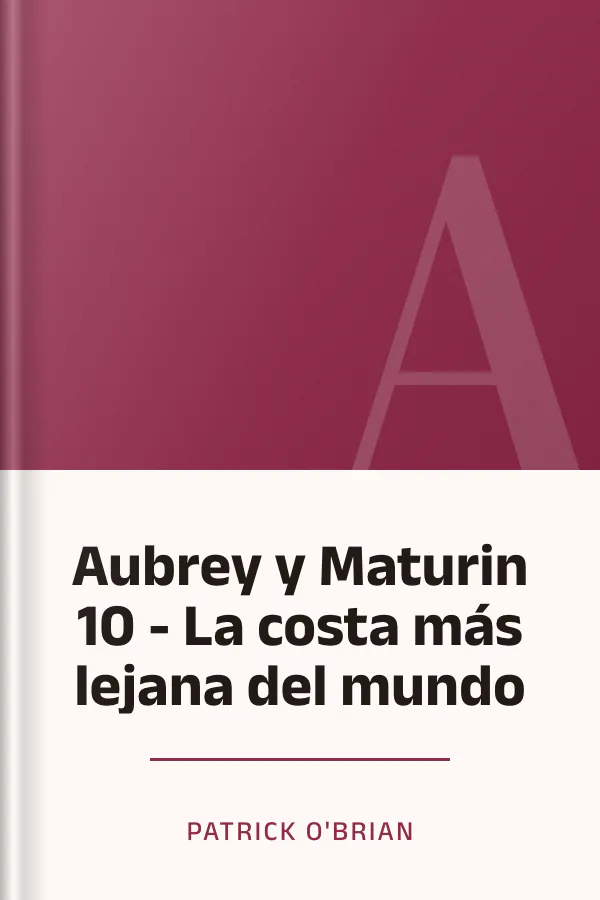 Aubrey y Maturin 10 - La costa más lejana del mundo de Patrick O'Brian, portada del libro