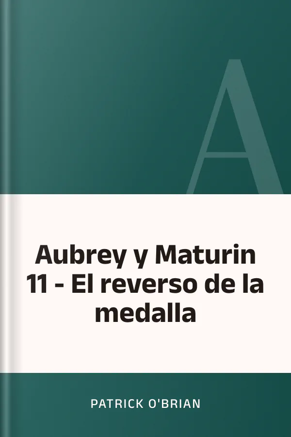Aubrey y Maturin 11 - El reverso de la medalla de Patrick O'Brian, portada del libro