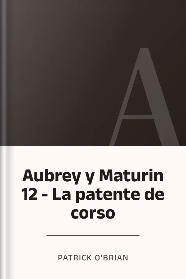Aubrey y Maturin 12 - La patente de corso de Patrick O'Brian, portada del libro