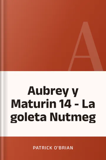 Aubrey y Maturin 14 - La goleta Nutmeg de Patrick O'Brian, portada del libro