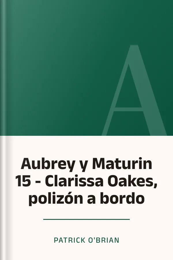 Aubrey y Maturin 15 - Clarissa Oakes, polizón a bordo de Patrick O'Brian, portada del libro