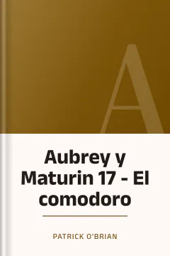 Aubrey y Maturin 17 - El comodoro - Patrick O'Brian