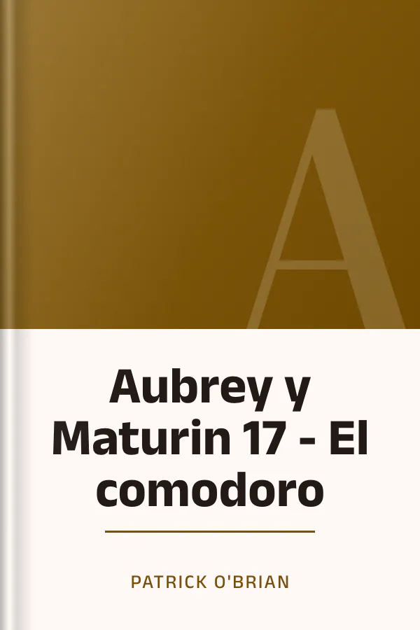 Aubrey y Maturin 17 - El comodoro de Patrick O'Brian, portada del libro