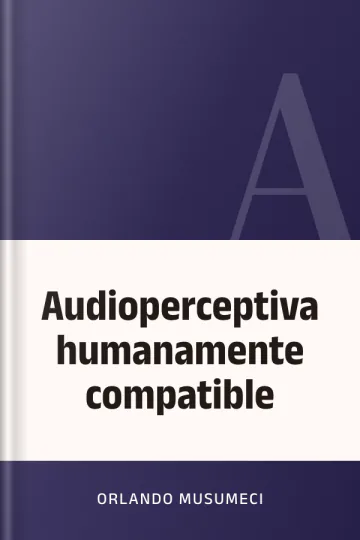 Audioperceptiva humanamente compatible de Orlando Musumeci, portada del libro