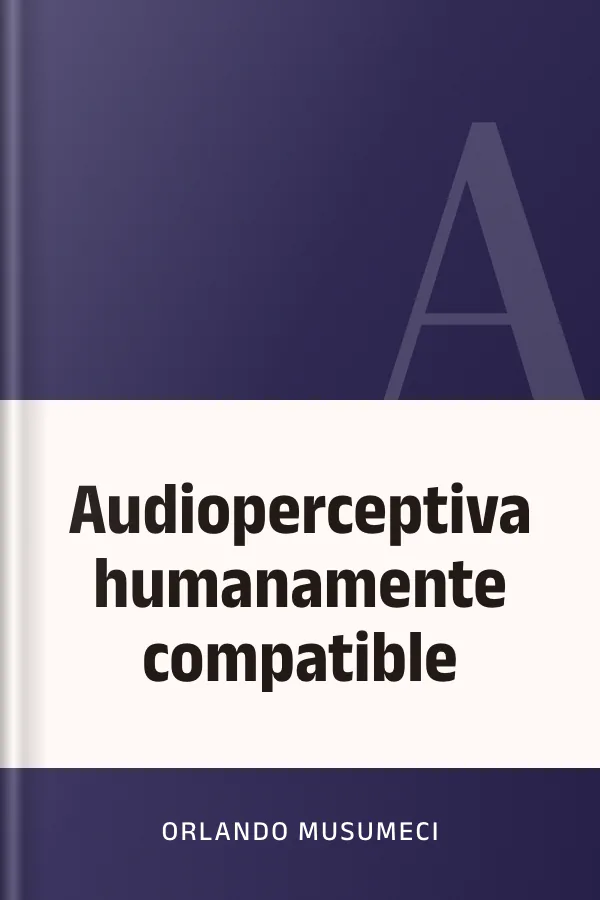 Audioperceptiva humanamente compatible de Orlando Musumeci, portada del libro