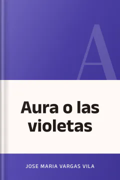 Aura o las violetas - Jose Maria Vargas Vila