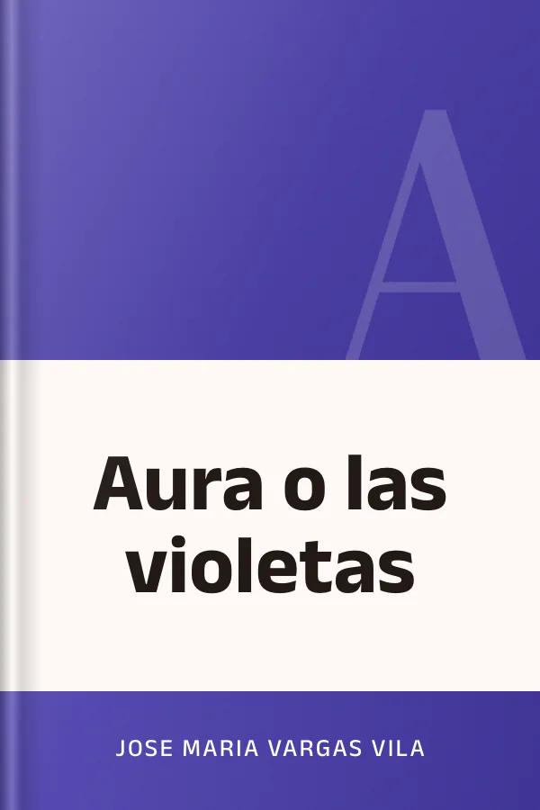 Aura o las violetas de Jose Maria Vargas Vila, portada del libro