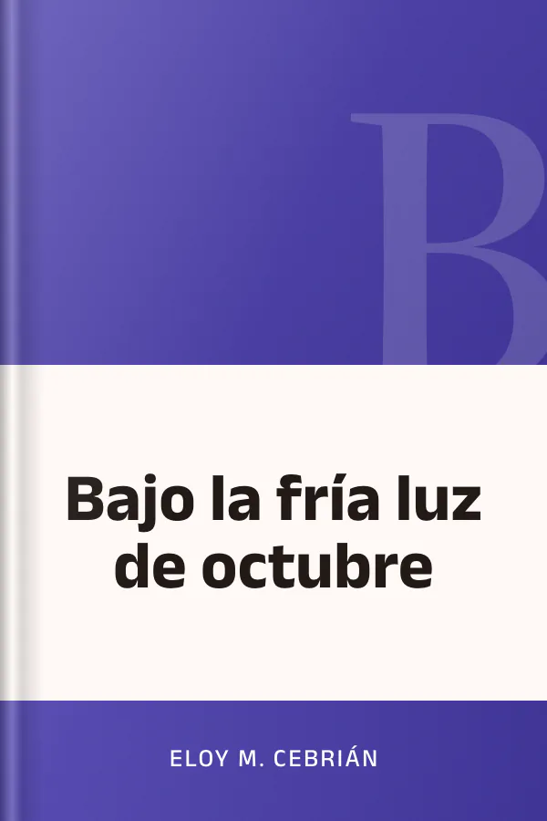 Bajo la fría luz de octubre de Eloy M. Cebrián, portada del libro