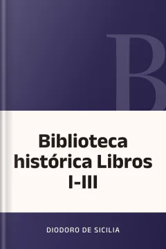 Biblioteca histórica Libros I-III - Diodoro de Sicilia