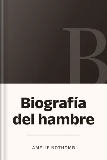 Biografía del hambre de Amelie Nothomb, portada del libro
