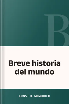 Breve historia del mundo - Ernst H. Gombrich