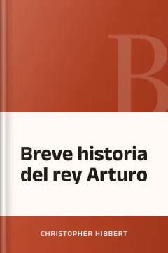 Breve historia del rey Arturo - Christopher Hibbert