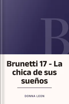 Brunetti 17 - La chica de sus sueños - Donna Leon