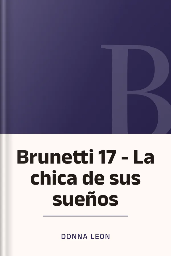 Brunetti 17 - La chica de sus sueños de Donna Leon, portada del libro