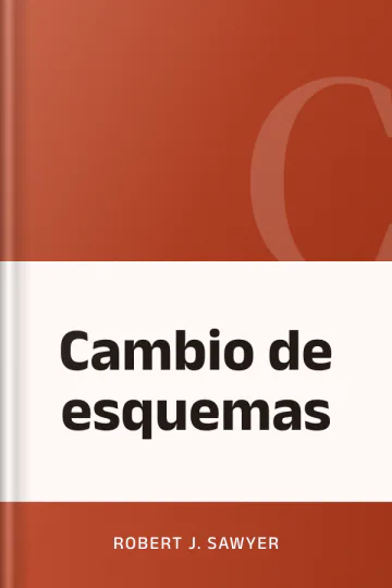 Cambio de esquemas de Robert J. Sawyer, portada del libro