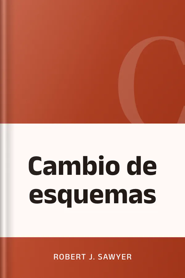 Cambio de esquemas de Robert J. Sawyer, portada del libro