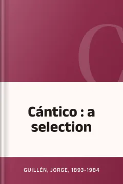 Cántico : a selection - Guillén, Jorge, 1893-1984