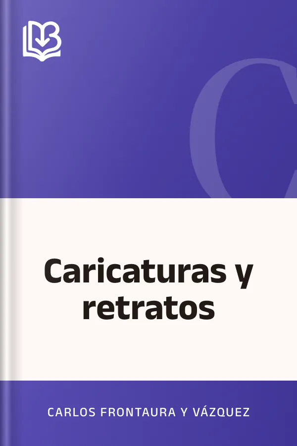 Caricaturas y retratos de Carlos Frontaura y Vázquez, portada del libro