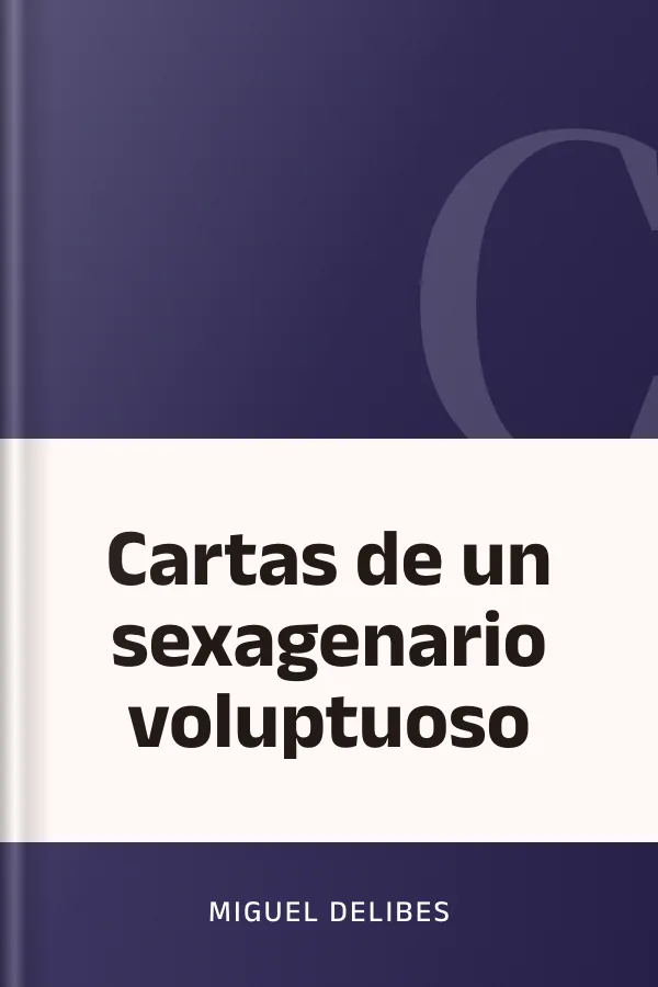 Cartas de un sexagenario voluptuoso de Miguel Delibes, portada del libro
