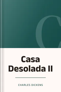 Casa Desolada II - Charles Dickens