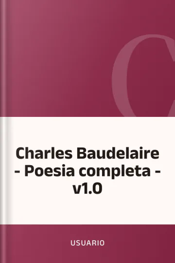 Charles Baudelaire - Poesia completa - v1.0 de usuario, portada del libro