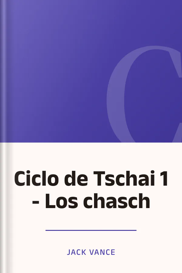 Ciclo de Tschai 1 - Los chasch de Jack Vance, portada del libro