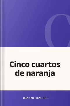 Cinco cuartos de naranja - Joanne Harris