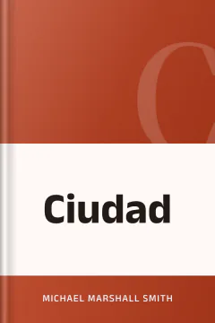 Ciudad - Michael Marshall Smith