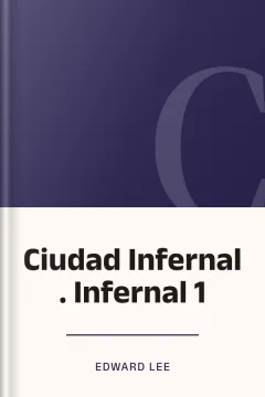 Ciudad Infernal . Infernal 1 - Edward Lee