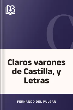 Claros varones de Castilla, y Letras - Fernando del Pulgar