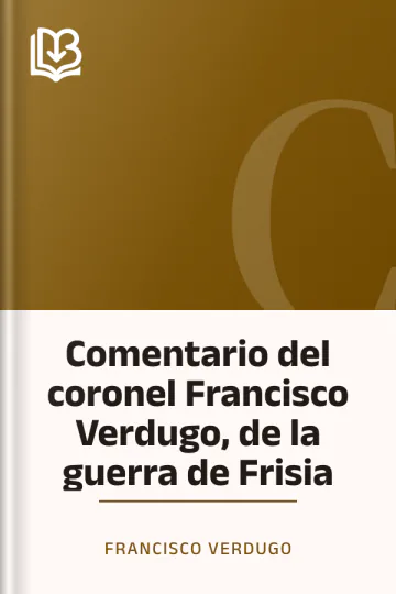 Comentario del coronel Francisco Verdugo, de la guerra de Frisia de Francisco Verdugo, portada del libro