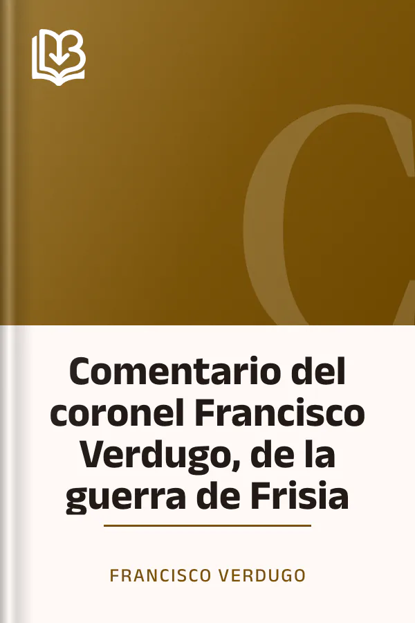 Comentario del coronel Francisco Verdugo, de la guerra de Frisia de Francisco Verdugo, portada del libro