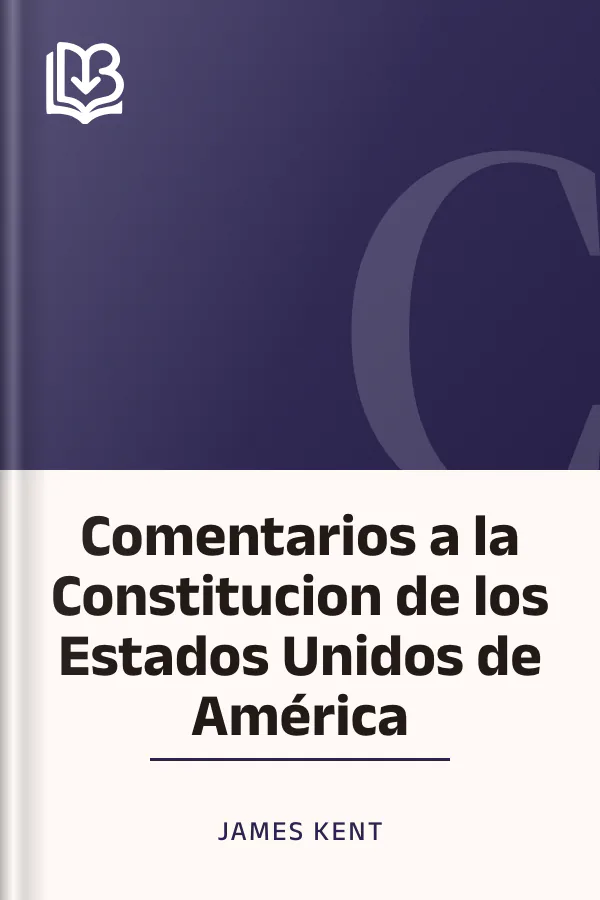 Comentarios a la Constitucion de los Estados Unidos de América de James Kent, portada del libro