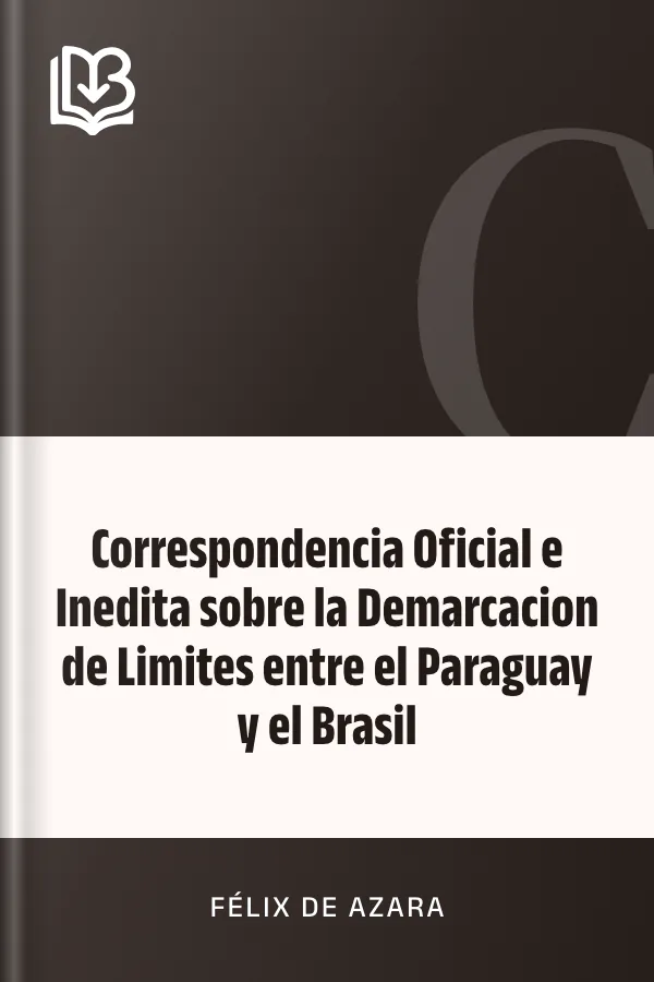 Correspondencia Oficial e Inedita sobre la Demarcacion de Limites entre el Paraguay y el Brasil de Félix de Azara, portada del libro