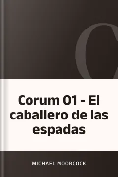 Corum 01 - El caballero de las espadas - Michael Moorcock