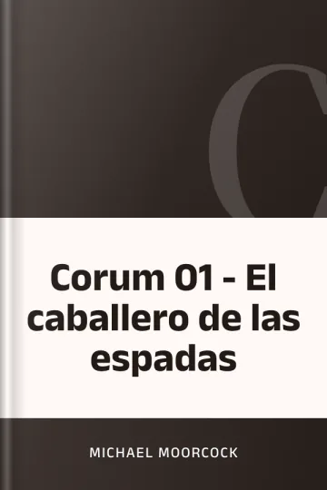 Corum 01 - El caballero de las espadas de Michael Moorcock, portada del libro