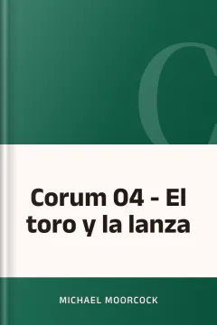 Corum 04 - El toro y la lanza - Michael Moorcock